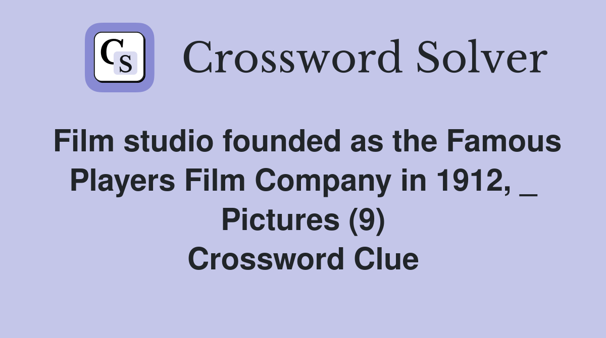 Film studio founded as the Famous Players Film Company in 1912